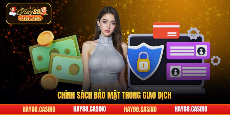 Chính sách bảo mật trong giao dịch