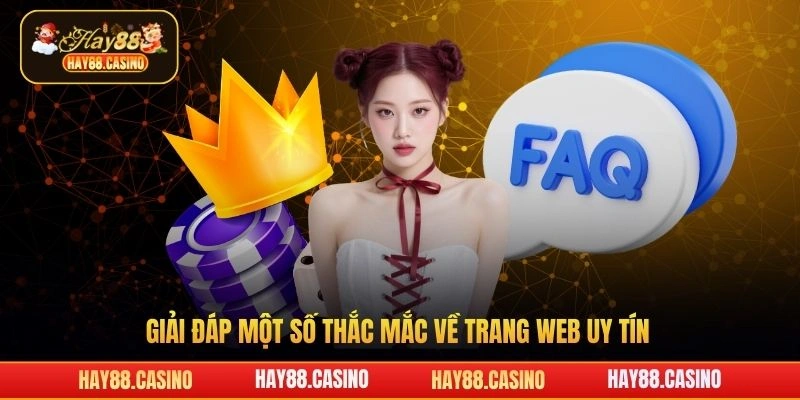 Giải đáp một số thắc mắc về trang web uy tín