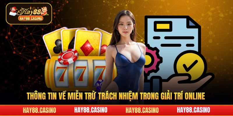Thông tin về miễn trừ trách nhiệm trong giải trí online